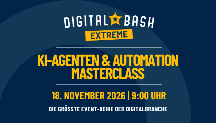 Digital Bash EXTREME - KI-Agenten & Automation Masterclass